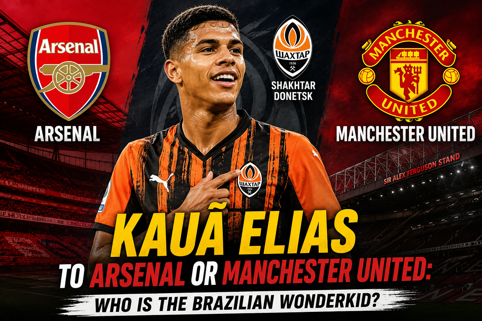 Kauã Elias Arsenal transfer target for Shakhtar Donetsk